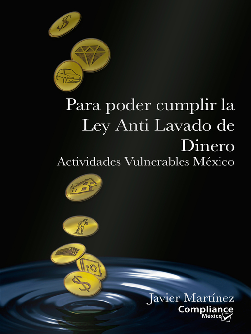 Title details for Para poder cumplir la Ley Anti Lavado de Dinero by Javier Martínez - Available